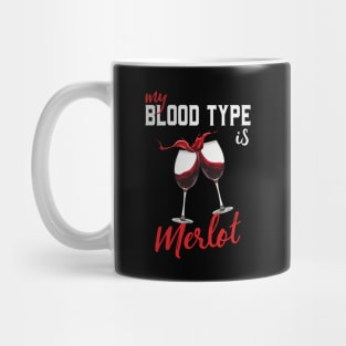 Wine Lover My Blood Type Is Merlot Funny Mug